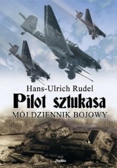 Okładka książki Pilot Sztukasa. Mój dziennik bojowy Hans-Ulrich Rudel