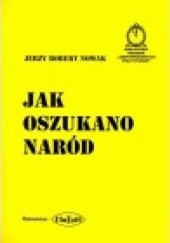 Okładka książki Jak oszukano naród Jerzy Robert Nowak