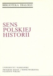 Okładka książki Sens polskiej historii Andrzej Ajnenkiel, Janusz Kuczyński (filozof), Andrzej Wohl