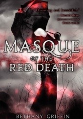 Okładka książki Masque of the Red Death Bethany Griffin