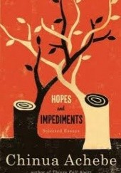 Okładka książki Hopes and Impediments: Selected Essays Chinua Achebe