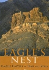 Okładka książki The Eagles Nest: Ismaili Castles in Iran and Syria Peter Willey
