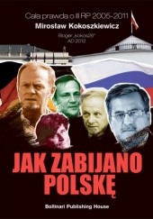 Okładka książki Jak zabijano Polskę Mirosław Kokoszkiewicz