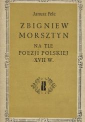 Zbigniew Morsztyn na tle poezji polskiej XVII w.