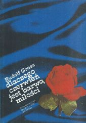 Okładka książki Dlaczego czerwień jest barwą miłości Rudolf Gross