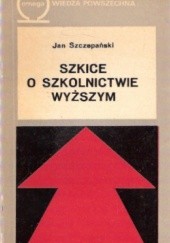 Okładka książki Szkice o szkolnictwie wyższym Jan Szczepański