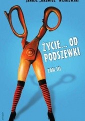 Okładka książki Życie od podszewki. Tom 3 Janusz (Krawiec) Wiśniewski