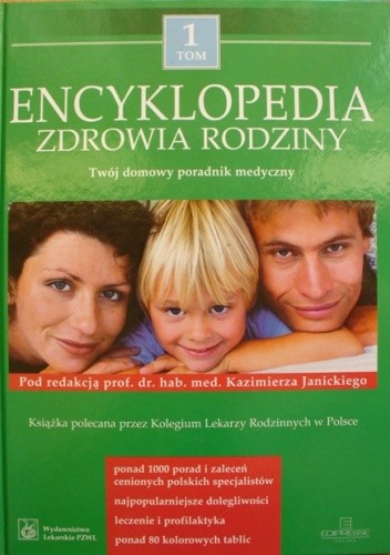 Okładka książki Encyklopedia zdrowia rodziny. Twój domowy poradnik medyczny. Tom 1
