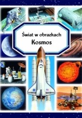Okładka książki Kosmos . Świat w obrazkach praca zbiorowa