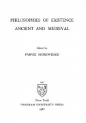 Okładka książki Philosophies of Existence. Ancient and Medieval Parviz Morewedge
