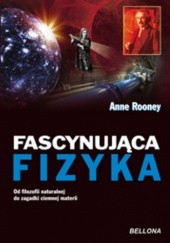 Okładka książki Fascynująca fizyka Anne Rooney