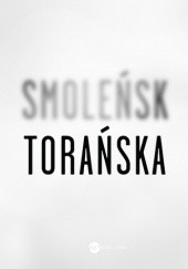 Okładka książki Smoleńsk Teresa Torańska