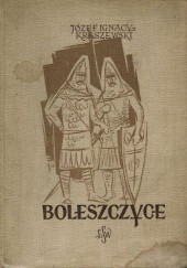 Okładka książki Boleszczyce: Powieść z czasów Bolesława Szczodrego Józef Ignacy Kraszewski
