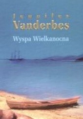 Okładka książki Wyspa Wielkanocna Jennifer Vanderbes
