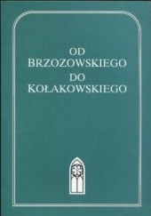 Okładka książki Od Brzozowskiego do Kołakowskiego. Polscy pisarze XX wieku wobec religii praca zbiorowa