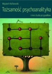 Okładka książki Tożsamość psychoanalityka i inne studia przypadków Wojciech Hańbowski