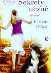 Okładka książki Sekrety uczuć Barbara O'Neal