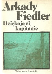 Okładka książki Dziękuję ci, kapitanie Arkady Fiedler