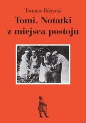 Okładka książki Tomi. Notatki z miejsca postoju Tomasz Różycki