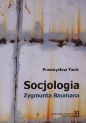Okładka książki Socjologia Zygmunta Baumana Przemysław Tacik