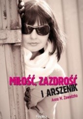 Okładka książki Miłość, zazdrość i arszenik Anna M. Zawadzka