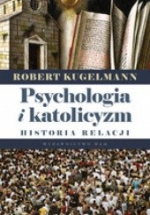 Okładka książki Psychologia i katolicyzm Robert Kugelmann