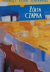 Okładka książki Żółta czapka Andrzej Syska-Szafrański