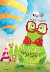 Okładka książki Dziecięce mądrości czyli rymowanki z morałem Jacek Pacioch