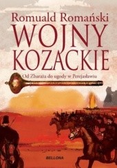 Okładka książki Wojny kozackie. Od Zbaraża do ugody w Perejasławiu Romuald Romański
