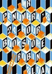 Okładka książki Mr. Penumbra's 24-Hour Bookstore Robin Sloan