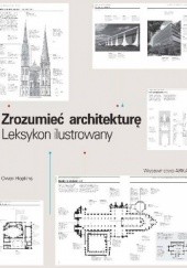 Okładka książki Zrozumieć architekturę. Ilustrowany leksykon Owen Hopkins