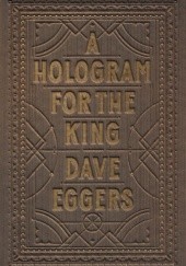 Okładka książki A hologram for the King Dave Eggers