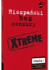 Okładka książki Hiszpański bez cenzury XTREME Teresa Caro