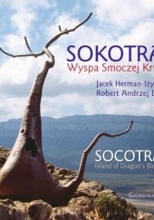 Okładka książki Sokotra. Wyspa smoczej krwi Robert Andrzej Dul, Jacek Herman-Iżycki