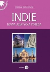 Okładka książki Indie. Nowa azjatycka potęga Dietmar Rothermund