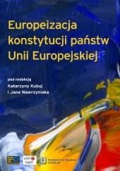 Okładka książki Europeizacja konstytucji państw Unii Europejskiej