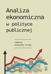 Okładka książki Analiza ekonomiczna w polityce publicznej Aleksander Surdej