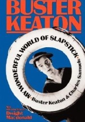 Okładka książki My Wonderful World Of Slapstick Buster Keaton, Charles Samuels