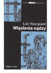 Okładka książki Więzienia nędzy Loïc J.D. Wacquant