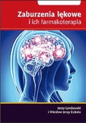 Okładka książki Zaburzenia lękowe i ich farmakoterapia Wiesław Jerzy Cubała, Jerzy Landowski