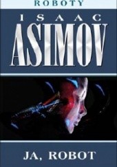 Okładka książki Ja, robot Isaac Asimov