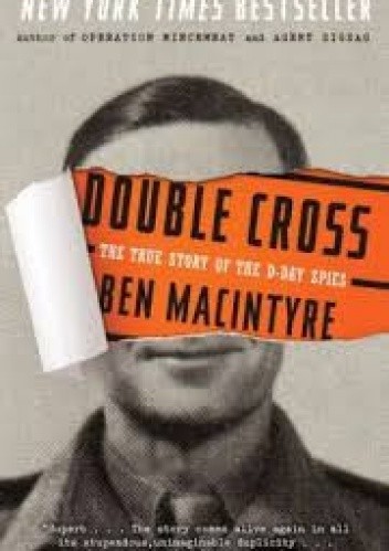 Okładka książki Double Cross: The True Story of the D-Day Spies Ben Macintyre