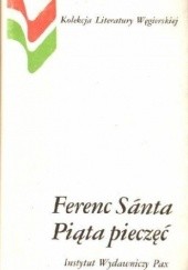 Okładka książki Piąta pieczęć Ferenc Sánta