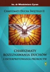 Okładka książki Charyzmat rozeznawania duchów i interpretowania proroctw Włodzimierz Cyran