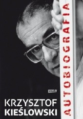 Okładka książki Krzysztof  Kieślowski Autobiografia Krzysztof Kieślowski