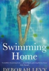 Okładka książki Swimming Home Deborah Levy
