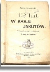 Okładka książki Dwanaście lat w kraju Jakutów