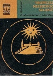 Okładka książki Tropiciele niebieskich szlaków. Średniowiecze i odrodzenie Edward Jerzy Pokorny