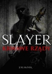Okładka książki Slayer. Krwawe rządy Joel McIver