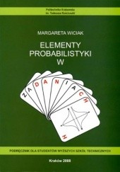 Okładka książki Elementy probabilistyki w zadaniach Margareta Wiciak